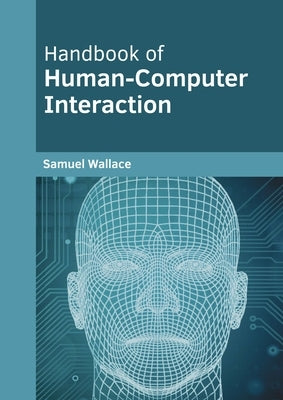 Handbook of Human-Computer Interaction by Wallace, Samuel