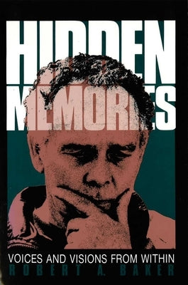 Hidden Memories by Baker, Robert A.