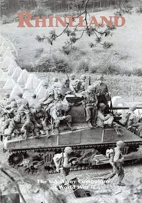 The U.S. Army Campaigns of World War II: Rhineland by U S Army Center of Military History