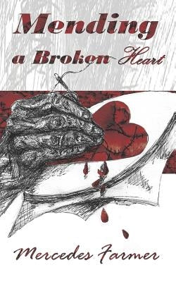 Mending A Broken Heart by Farmer, Mercedes
