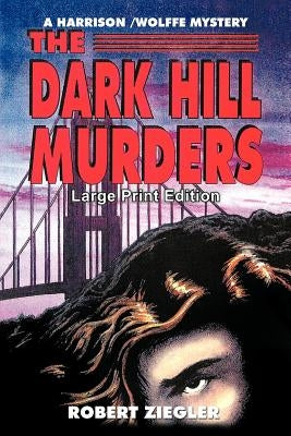 The Dark Hill Murders: Large Print Edition by Ziegler, Robert