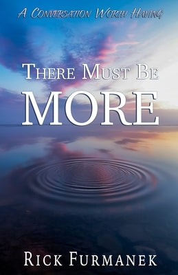 There Must Be More by Furmanek, Rick