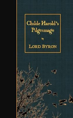 Childe Harold's Pilgrimage by Byron
