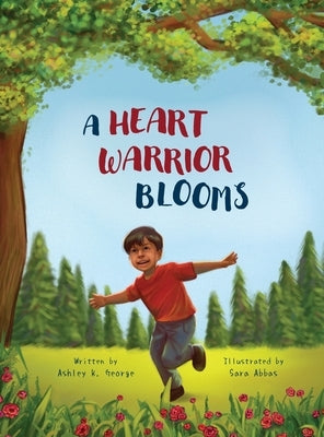 A Heart Warrior Blooms by George, Ashley K.