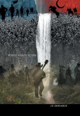 World War III Blues by Donahue, J. F.