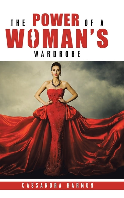 The Power of a Woman's Wardrobe by Harmon, Cassandra