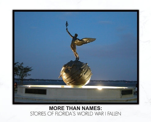 More Than Names: Stories of Florida's World War I Fallen by Rosenburg, R. B.
