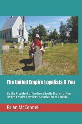 The United Empire Loyalists & You by McConnell, Brian
