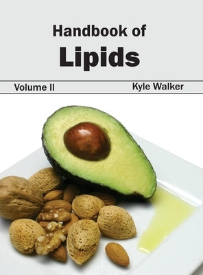 Handbook of Lipids: Volume II by Walker, Kyle