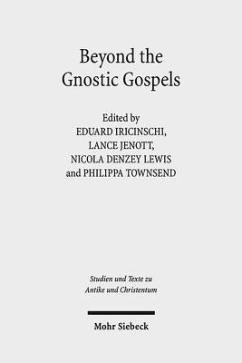 Beyond the Gnostic Gospel: Studies Building on the Work of Elaine Pagels by Iricinschi, Eduard