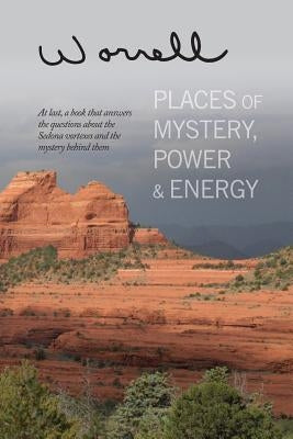 Places of Mystery, Power & Energy by Worrell, Bill
