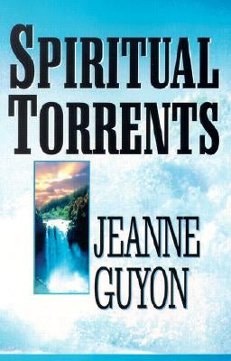 Spiritual Torrents by Guyon, Jeanne