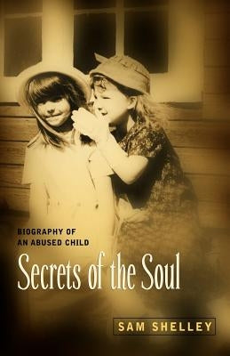 Secrets of the Soul by Shelley, Sam