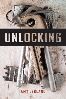Unlocking by LeBlanc, Amy