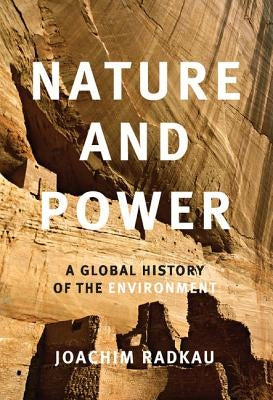 Nature and Power by Radkau, Joachim