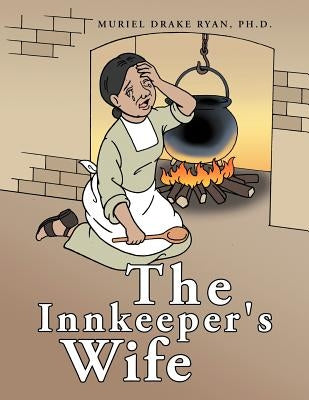 The Innkeeper's Wife by Ryan Ph. D., Muriel Drake