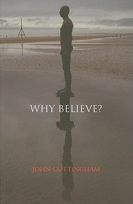 Why Believe? by Cottingham, John