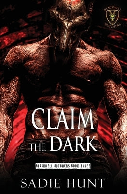 Claim the Dark: A Dark Why Choose Romance by Hunt, Sadie