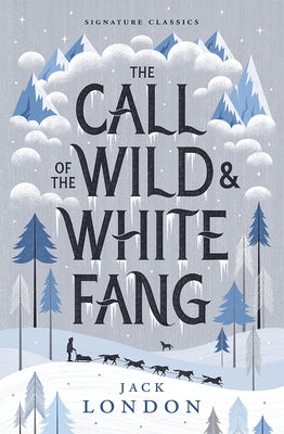 The Call of the Wild and White Fang by London, Jack