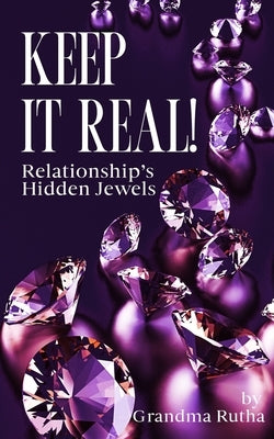 Keep It Real: Relationships Hidden Jewels by Zackery, Rutha