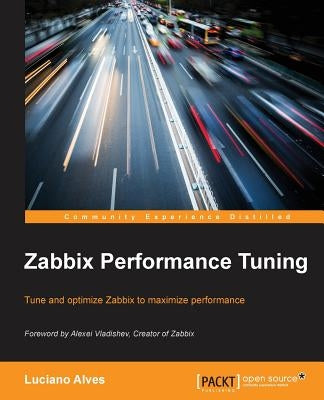 Zabbix Performance Tuning by Alves, Luciano