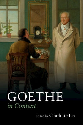 Goethe in Context by Lee, Charlotte