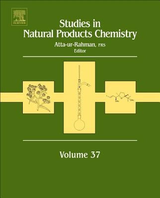 Studies in Natural Products Chemistry: Volume 37 by Rahman, Atta-Ur-