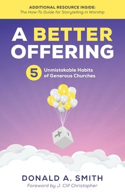A Better Offering: 5 Unmistakable Habits of Generous Churches by Christopher, J. Clif