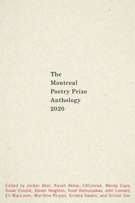 The Montreal Prize Anthology 2020 by Editors of the Montreal Poetry Prize Ant