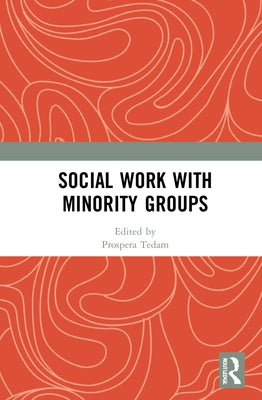 Social Work with Minority Groups by Tedam, Prospera