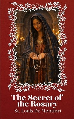 Secret of the Rosary by West, Ignatius D.