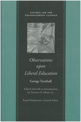 Observations Upon Liberal Education, in All Its Branches by Turnbull, George