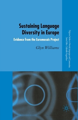 Sustaining Language Diversity in Europe: Evidence from the Euromosaic Project by Williams, G.