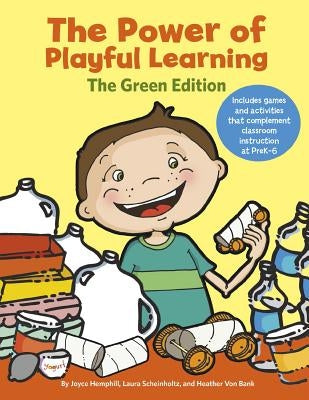 The Power of Playful Learning: The Green Edition by Hemphill, Joyce