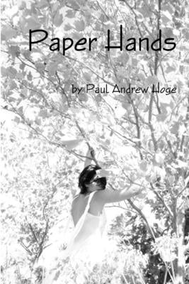 Paper Hands by Hoge, Paul Andrew