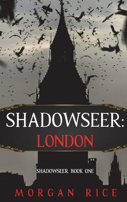 Shadowseer: London (Shadowseer, Book One) by Rice, Morgan