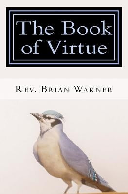 The Book of Virtue: The Mystical Path to Self-Transformation by Warner, Brian
