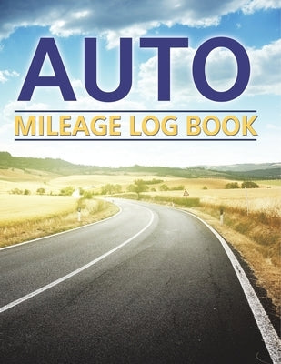 Auto Mileage Log Book by Speedy Publishing LLC