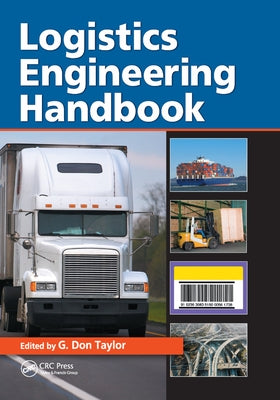 Logistics Engineering Handbook by Taylor, G. Don