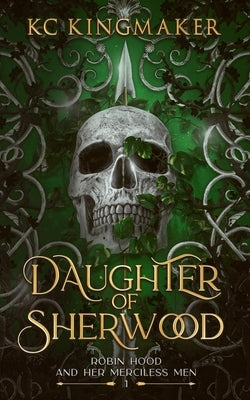 Daughter of Sherwood by Kingmaker, Kc