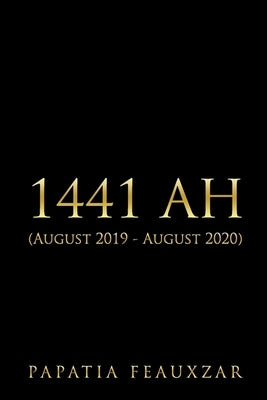 1441 Ah: (August 2019 - August 2020) by Feauxzar, Papatia