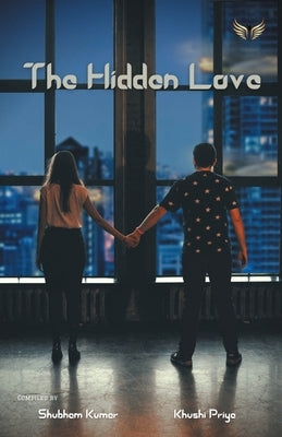 The Hidden Love by Kumar, Shubham