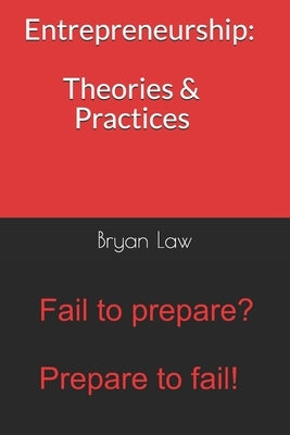 Entrepreneurship: Theories & Practices by Law, Bryan
