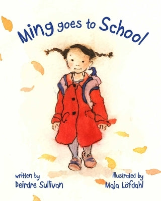 Ming Goes to School by Sullivan, Deirdre