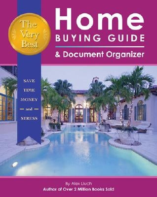 Very Best Home Buying Guide & Document Organizer by Lluch, Alex A.