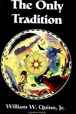 The Only Tradition by Quinn Jr, William W.