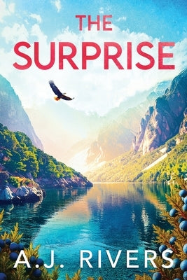 The Surprise by Rivers, A. J.