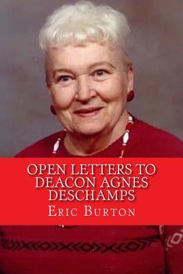 Open Letters To Deacon Agnes Deschamps by Burton, Eric J.