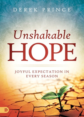Unshakable Hope: Joyful Expectation in Every Season by Prince, Derek