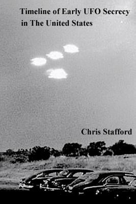 Timeline of Early UFO Secrecy in The United States by Stafford, Chris